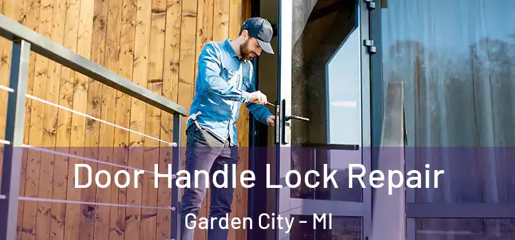 Door Handle Lock Repair Garden City - MI