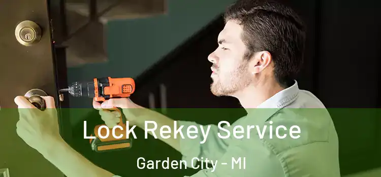 Lock Rekey Service Garden City - MI