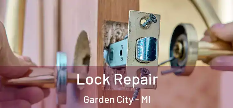 Lock Repair Garden City - MI